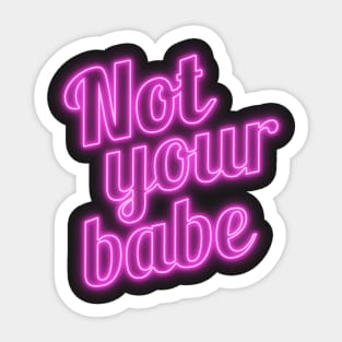 Not Your Babe Sticker